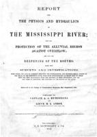 Report upon the physics and hydraulics of the Mississippi river