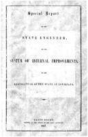 Special report of the state engineer on the system of internal improvements, to the legislature of the state of Louisiana