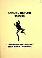 Louisiana Department of Wildlife and Fisheries-Annual Report 1995-1996