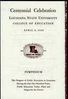 Centennial celebration : Louisiana State University College of Education symposium.