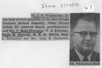 Dr. J. O. Weilbacher, Jr. has been elected