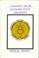 1985-1986 LSU Medical Center Catalog/Bulletin
