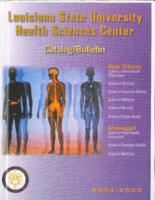 2004-2005 LSU Health Sciences Center Catalog/Bulletin